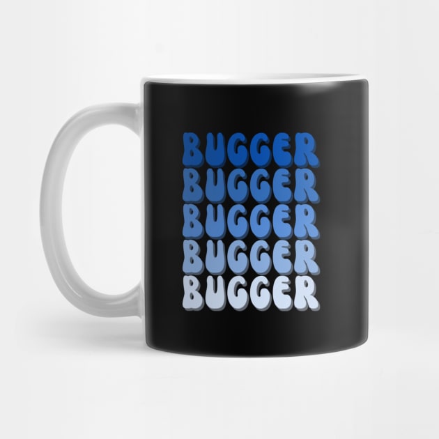 Funny Saying | Bugger | British Slang | Silly by JENXTEES